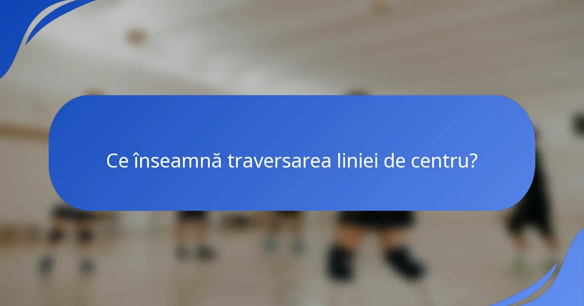 Ce înseamnă traversarea liniei de centru?