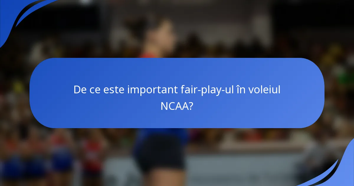 De ce este important fair-play-ul în voleiul NCAA?